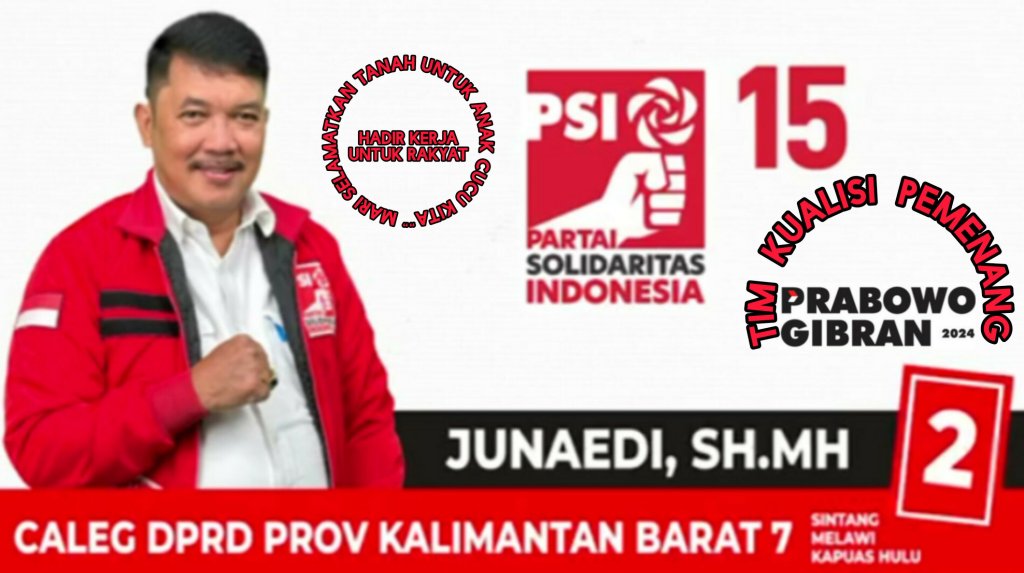 JUNAEDI,.SH,.MH  merupakan Sosok kader Partai Solidaritas Indonesia Dapil 7 Kalbar
